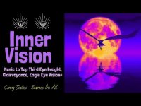 Inner Vision Music Meditation: Tap Third Eye Insight, Clairvoyance+ Inner Vision Music Meditation: Tap Third Eye Insight, Clairvoyance+