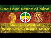 One Love Peace of Mind: Music and Words of Wisdom from a Reggae  Master (loopable) One Love Peace of Mind: Music and Words of Wisdom from a Reggae  Master (loopable)