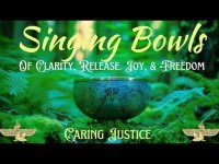 Singing Bowls of Clarity Release Joy and Freedom