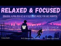 Relaxed and Focused: Positve Energy Boost Music with Binaural Alpha (10.6 HZ) & 9 Solfeggios Relaxed and Focused: Positve Energy Boost Music with Binaural Alpha (10.6 HZ) & 9 Solfeggios