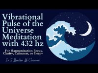 Vibrational Pulse of the Universe Meditation -432 hz For Harmony, Focus, Clarity, Calmness, Sleep+