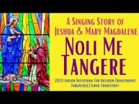 A SINGING STORY OF JESHUA & MARY MAGDALENE: NOLI ME TANGERE (2024 ASCENSION VERSION) A SINGING STORY OF JESHUA & MARY MAGDALENE: NOLI ME TANGERE (2024 ASCENSION VERSION)