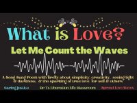 What is Love Let Me Count the Waves? A Song Sung Poem with Nature Imagery What is Love Let Me Count the Waves? A Song Sung Poem with Nature Imagery