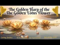 The Golden Harp of The Golden Lotus with Soothing Water Sounds-Excellent for Any Purpose The Golden Harp of The Golden Lotus with Soothing Water Sounds-Excellent for Any Purpose
