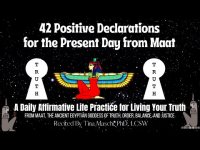 42 Positive Declarations for the Present Day from Maat: A Daily Affirmative Life Practice 42 Positive Declarations for the Present Day from Maat: A Daily Affirmative Life Practice