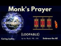 Monk's Prayer: A Compassionate Mindful View (loop-able)