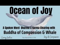 Ocean of Joy: A Spoken Word Dharma & Karma Clearing with Buddha of Compassion Ocean of Joy: A Spoken Word Dharma & Karma Clearing with Buddha of Compassion