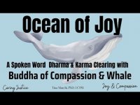 Ocean of Joy: A Spoken Word Dharma & Karma Clearing with Buddha of Compassion