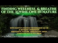 FINDING WELLNESS & BREATHE OF THE LOVINE ONE IN NATURE & Earth's+ 432  hz  & Shuman Frequency FINDING WELLNESS & BREATHE OF THE LOVINE ONE IN NATURE & Earth's+ 432  hz  & Shuman Frequency