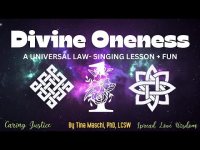 Divine Oneness: A UNIVERSAL LAW- SINGING Mini-LESSON + FUN Divine Oneness: A UNIVERSAL LAW- SINGING Mini-LESSON + FUN
