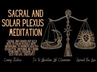 SACRAL AND SOLAR PLEXUS MEDITATION SACRAL AND SOLAR PLEXUS MEDITATION
