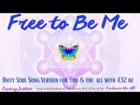 Free to Be Me Unity Soul Song Version with 432 HZ Free to Be Me Unity Soul Song Version with 432 HZ