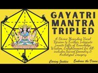 Gayatri Mantra Tripled- Version 2 of Divine Masculine Vocals (Integrate Innate Wisdom, Divinity+)