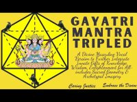 Gayatri Mantra Tripled- Version 2 of Divine Masculine Vocals (Integrate Innate Wisdom, Divinity+) Gayatri Mantra Tripled- Version 2 of Divine Masculine Vocals (Integrate Innate Wisdom, Divinity+)