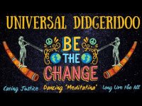 Universal Didgeridoo: Be the Change (Ancient Times Aboriginal Didgeridoo & Percussion (loopable) Universal Didgeridoo: Be the Change (Ancient Times Aboriginal Didgeridoo & Percussion (loopable)