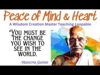 Peace of Mind & Heart- A Mahatma Ghandi Master Teaching Loopable Peace of Mind & Heart- A Mahatma Ghandi Master Teaching Loopable