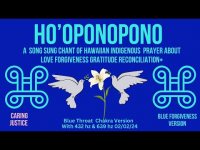 HO'OPONOPONO - PRAYER OF HAWAIIAN INDIGENOUS PRAYER-LOVE FORGIVENESS GRATITUDE RECONCILIATION+ HO'OPONOPONO - PRAYER OF HAWAIIAN INDIGENOUS PRAYER-LOVE FORGIVENESS GRATITUDE RECONCILIATION+