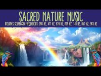 Sacred Nature Music and Angelic Vocals (includes Solfeggio Frequencies) Sacred Nature Music and Angelic Vocals (includes Solfeggio Frequencies)