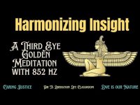 Harmonizing Insight-Third Eye Golden Meditation  with 852  hz