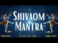 Shivaom Mantra: A Conscious Awakening and I am Divine Presence Present Shivaom Mantra: A Conscious Awakening and I am Divine Presence Present