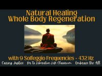 Natural Healing Whole Body Regeneration w/ 9 Solfeggio Frequencies & 432 hz (for individuals+groups) Natural Healing Whole Body Regeneration w/ 9 Solfeggio Frequencies & 432 hz (for individuals+groups)