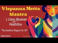 Vispanna Metta Mantra and Loving Kindness Meditation
