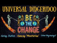 Be the Change: You Can Didgeridoo It! A Dancing Meditation Be the Change: You Can Didgeridoo It! A Dancing Meditation