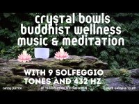 Crystal Bowls Buddhist Wellness Music & Meditation with 9 Solfeggios and 432 hz (+nature images) Crystal Bowls Buddhist Wellness Music & Meditation with 9 Solfeggios and 432 hz (+nature images)