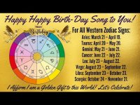 Happy Happy Birth Day Song to You- All Western Zodiac Signs! (You/We Are Golden Gifts to the World!) Happy Happy Birth Day Song to You- All Western Zodiac Signs! (You/We Are Golden Gifts to the World!)
