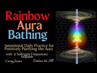 Rainbow Aura Bathing Daily Positively Sound Bath for Purifying the Aura with 9 Solfeggios (loopable)