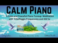 CALM PIANO: A Calm and Peaceful Piano Tuneup Meditation with 9 Solfeggio Frequencies and 432 hz