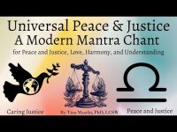 Universal Peace & Justice Modern Mantra Chant: for Peace & Justice, Love, Harmony + (Loopable)