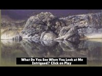 What Do You See When You Look at Me! If You are Intrigued Click on Play and Visualize This! What Do You See When You Look at Me! If You are Intrigued Click on Play and Visualize This!