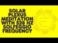 Solar PLexus Meditation with 528 hz Solfeggio Frequency