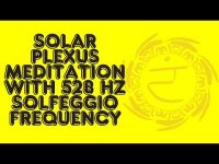 Solar PLexus Meditation with 528 hz Solfeggio Frequency Solar PLexus Meditation with 528 hz Solfeggio Frequency
