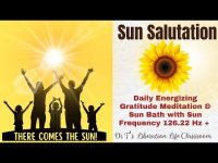 Sun Salutation-A Daily Energizing Gratitude Meditation & Sun Bath with Sun Frequency 126.22 Hz +