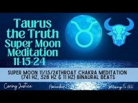 Taurus the Truth Super Moon Meditation-11-15-24 THROAT CHAKRA MUSIC (741,528,11hz, binaural beats) Taurus the Truth Super Moon Meditation-11-15-24 THROAT CHAKRA MUSIC (741,528,11hz, binaural beats)