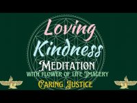 Loving Kindness with Sacred Geometry with Flower of Life Imagery Loving Kindness with Sacred Geometry with Flower of Life Imagery