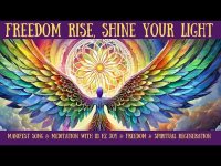 Freedom Rise, Shine Your Light, Spirit Regeneration: Song & Angelic Meditation Music -111 hz Freedom Rise, Shine Your Light, Spirit Regeneration: Song & Angelic Meditation Music -111 hz