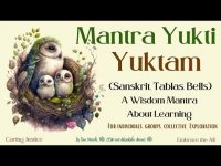 Mantra Yukti Yuktam: A Wisdom Mantra About Learning  (Tablas, Bells, Sanskrit-English)