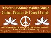 Tibetan Buddhist Mantra Music-Calm Peace, Harmony & Good Luck Tibetan Buddhist Mantra Music-Calm Peace, Harmony & Good Luck