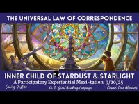 Universal Law of Correspondence: "Of Stardust & Starlight" Music, Meditation, Visualization 09/20/25 Universal Law of Correspondence: "Of Stardust & Starlight" Music, Meditation, Visualization 09/20/25