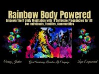 Rainbow Body Powered Empowerment Meditation w 9 solfeggios for ALL Rainbow Body Powered Empowerment Meditation w 9 solfeggios for ALL