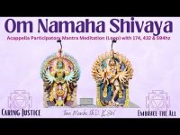Om Namaha Shivaya: Acappella Participatory Mantra Meditation (with 174, 432 & 594 hz) (Loopable)