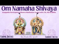 Om Namaha Shivaya: Acappella Participatory Mantra Meditation (with 174, 432 & 594 hz) (Loopable) Om Namaha Shivaya: Acappella Participatory Mantra Meditation (with 174, 432 & 594 hz) (Loopable)