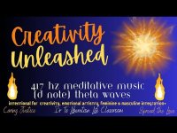 CREATIVITY UNLEASHED-417 hz Meditative Music (D Note) Theta Waves CREATIVITY UNLEASHED-417 hz Meditative Music (D Note) Theta Waves