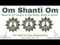 Om Shanti Om: Mantra for Peace in the Body, Mind, & Spirit (For Self to the Collective+, Loopable)