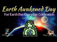 Earth Awakened Day:: For Earth Day Everyday Celebrations (2023 Upgrade) Earth Awakened Day:: For Earth Day Everyday Celebrations (2023 Upgrade)
