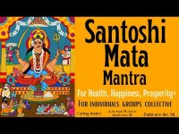 Santoshi Mata Mantra:  For Health, Happiness, Prosperity+ (for individuals, groups, collective)