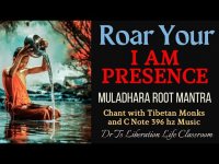 Roar Your I AM PRESENCE-Muladhara Root Mantra-Chant Along with Tibetan Monks & C Note 396 hz Music
